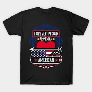 Forever Proud Armenian American - Armenia Heart T-Shirt